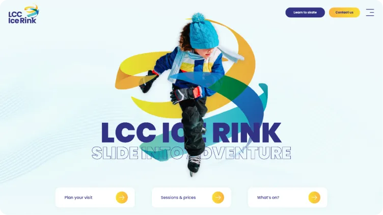 A child wearing a blue hat is ice skating in front of the LCC Ice Rink logo with the text "SLIDE INTO ADVENTURE." There are three website navigation buttons: "Plan your visit," "Sessions & prices," and "What's on.